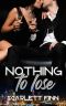 Nothing to Lose (Nothing to... Book 2)