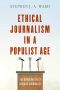 Ethical Journalism in a Populist Age