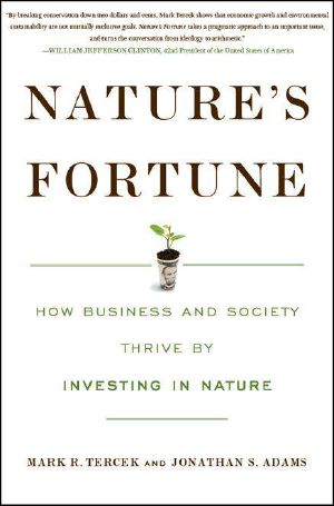 Nature's Fortune · How Business and Society Thrive by Investing in Nature