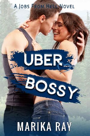 Uber Bossy: A Small Town Romantic Comedy (Jobs From Hell Book 2)