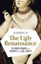 The Ugly Renaissance