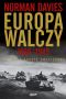 Europa Walczy 1939-1945 Nie Takie Proste Zwycięstwo