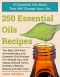 Essential Oils Recipes · The Best 250 Pure Aromatherapy and Essential Oils Recipes For Weight Loss, Anti Aging, Natural Cures, Healthy Lifestyle, Beauty ... oils book,therapeutic oils)