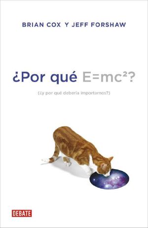 Â¿Por quÃ© E=mc2? (Â¿y por quÃ© deberÃ­a importarnos?)