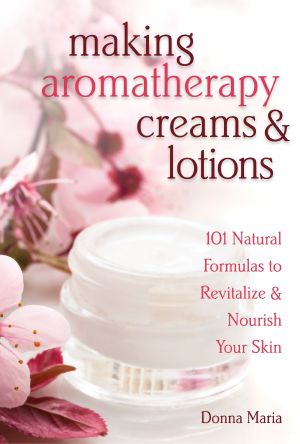 Making Aromatherapy Creams & Lotions