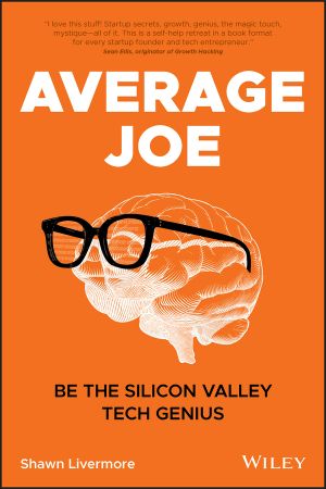 Average Joe, Be the Silicon Valley Tech Genius