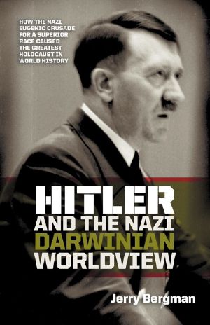 Hitler and the Nazi Darwinian Worldview