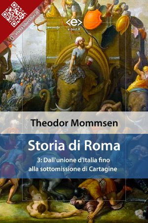 Storia Di Roma. Vol. 3 · Dall'unione D'Italia Fino Alla Sottomissione Di Cartagine