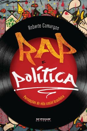 Rap E Política · Percepções Da Vida Social Brasileira