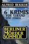 Berliner Mördersommer · 6 Krimis