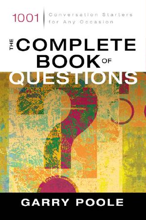 The Complete Book of Questions · 1001 Conversation Starters for Any Occasion