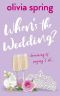 When's The Wedding? A fun, feel-good romantic comedy: Dreaming of saying ‘I do’… (Only When It's Love Book 2)