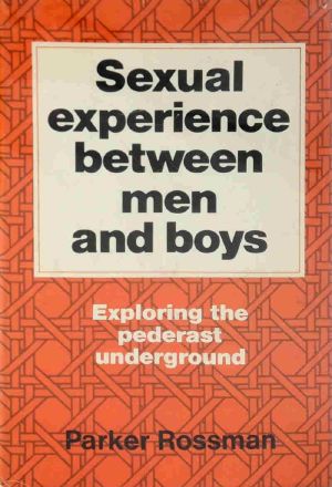 Sexual Experience Between Men and Boys · Exploring the Pederast Underground