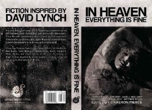 In Heaven, Everything Is Fine · Fiction Inspired by David Lynch