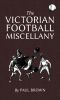 The Victorian Football Miscellany