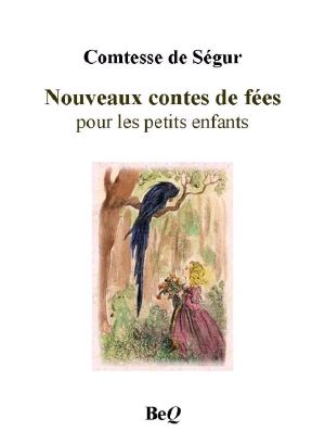 Les Nouveaux Contes De Fées (La Comtesse De Ségur T. 0)