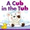 A Cub in the Tub