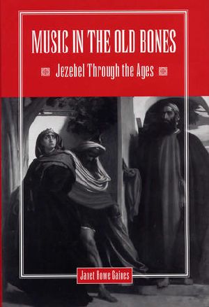 Music in the Old Bones · Jezebel Through the Ages