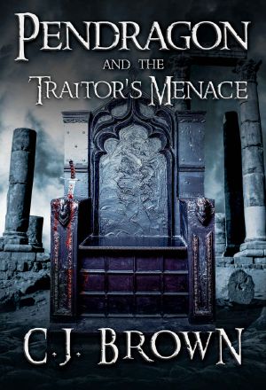 Pendragon and the Traitor's Menace