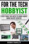 For the Tech Hobbyist · Everything You Need to Know About Home Based Servers