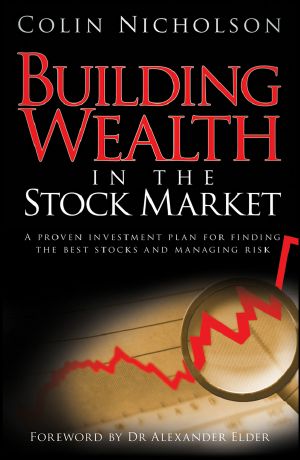 Building Wealth in the Stock Market · A Proven Investment Plan for Finding the Best Stocks and Managing Risk