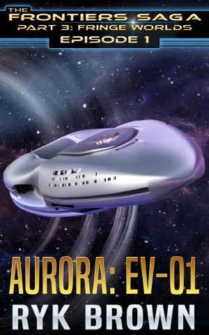 Ep.#1 - "Aurora · EV-01" (The Frontiers Saga - Part 3 · Fringe Worlds)