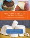 Mastering Artisan Cheesemaking · the Ultimate Guide for Home-Scale and Market Producers