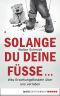 Solange du deine Füße... Was Erziehungsfloskeln über uns verraten