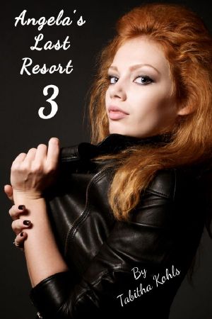 Angela's Last Resort 3 (BDSM Body Modification Erotica)