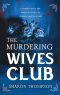 The Murdering Wives Club