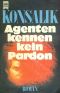 Agenten kennen kein Pardon