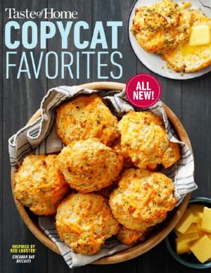 Taste of Home Copycat Favorites, Volume 2: Enjoy your favorite restaurant foods, snacks and more at home!