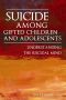 Suicide Among Gifted Children and Adolescents