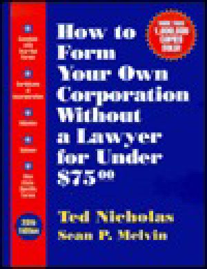 How to Form Your Own Corporation Without a Lawyer for Under $75.00