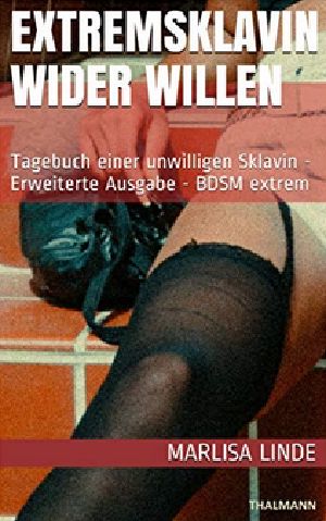 Extremsklavin wider Willen: Tagebuch einer unwilligen Sklavin