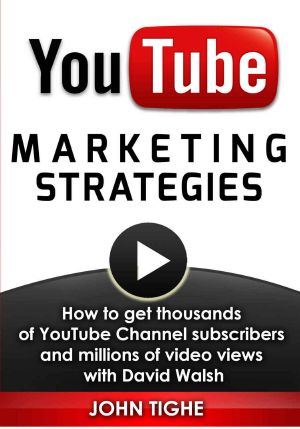 YouTube Marketing Strategies · How to get thousands of YouTube Channel subscribers and millions of video views with David Walsh