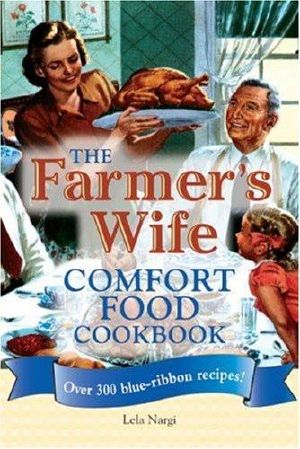 The Farmer's Wife Comfort Food Cookbook