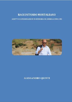 Raccontando Montalbano - Scritti E Considerazioni in Memoria Di Andrea Camilleri