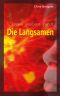 Die Langsamen · Homo sapiens tardi