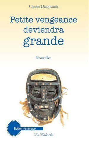 Petite vengeance deviendra grande