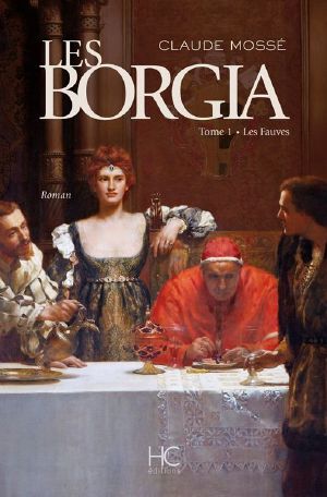 Les Borgia - Tome 1 - Les Fauves