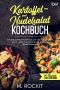 Kartoffel- und Nudelsalat - Kochbuch, 66 köstliche Kartoffelsalate und Nudelsalate · Salat - Rezepte einfach und schnell selbstgemacht