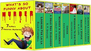 What's So Funny About Murder · 7 complete humorous Mysteries by 7 authors