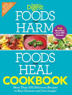 Foods That Harm and Foods That Heal Cookbook