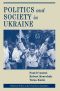 Politics and Society in Ukraine