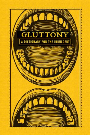 Gluttony · A Dictionary for the Indulgent