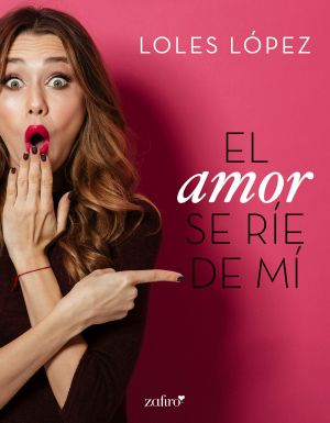 todo libros,El amor se ríe de mí