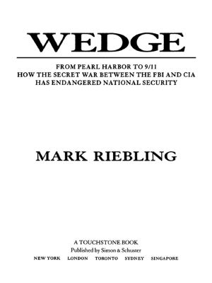 Wedge · From Pearl Harbor to 9/11 · How the Secret War between the FBI and CIA Has Endangered National Security