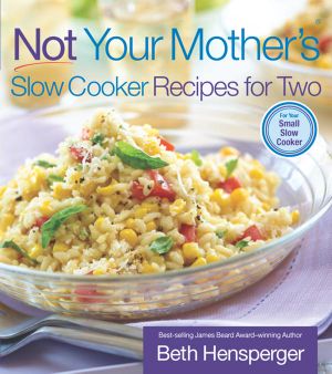 Not Your Mother's Slow Cooker Recipes for Two