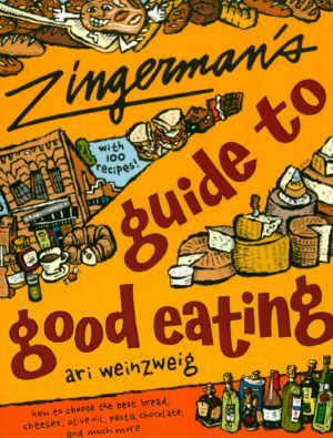 Zingerman's Guide to Good Eating